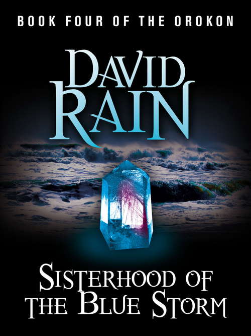 Sisterhood of the Blue Storm: Book Four of The Orokon
