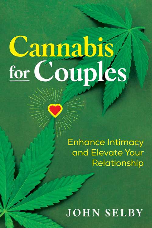 Book cover of Cannabis for Couples: Enhance Intimacy and Elevate Your Relationship