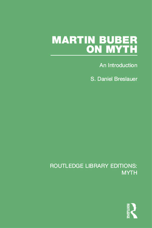 Martin Buber on Myth: An Introduction (Routledge Library Editions: Myth #1)