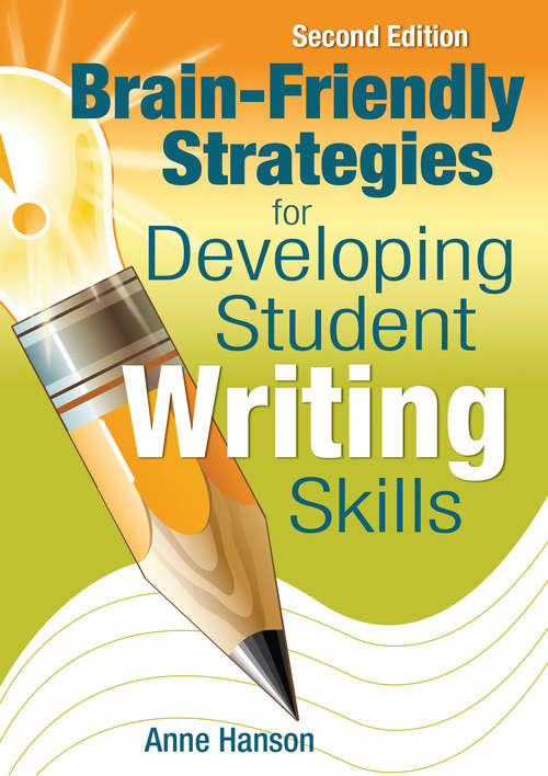 Book cover of Brain-Friendly Strategies for Developing Student Writing Skills