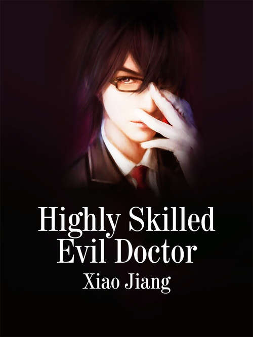 Book cover of Highly Skilled Evil Doctor: Volume 3 (Volume 3 #3)