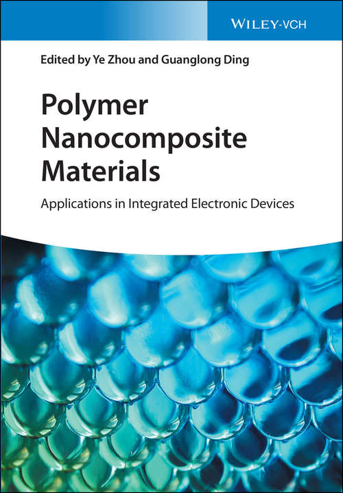 Polymer Nanocomposite Materials: Applications in Integrated Electronic Devices