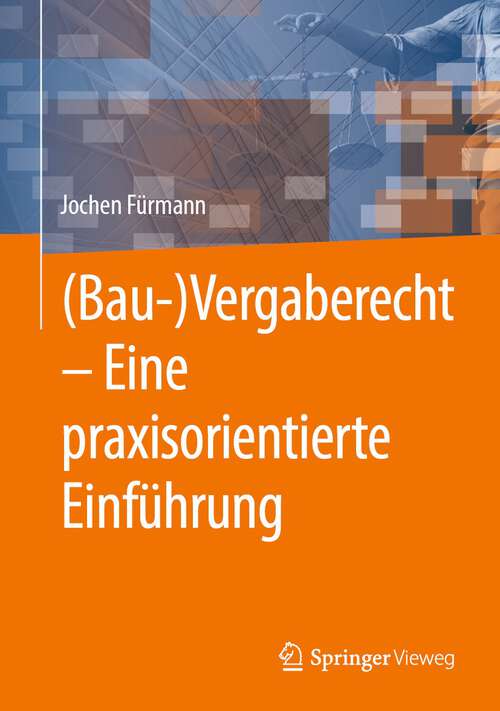 Book cover of (Bau-)Vergaberecht – Eine praxisorientierte Einführung (1. Aufl. 2023)
