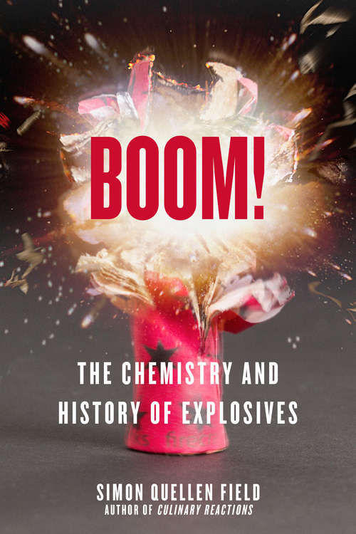 Book cover of Boom!: The Chemistry and History of Explosives