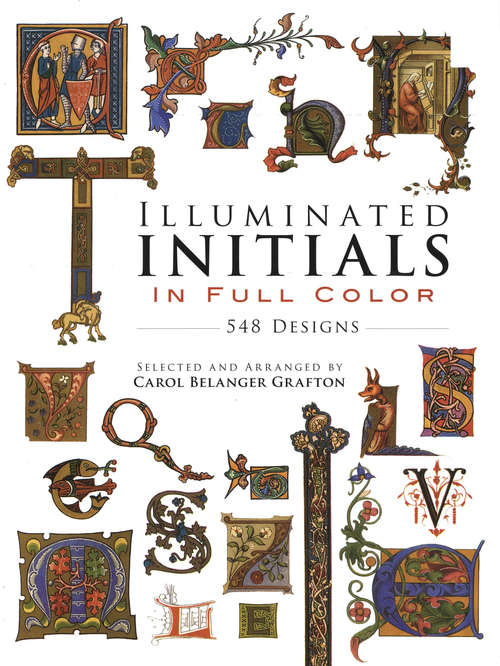 Illuminated Initials in Full Color: 548 Designs