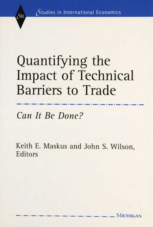 Book cover of Quantifying the Impact of Technical Barriers to Trade: Can It Be Done? (Studies In International Economics)