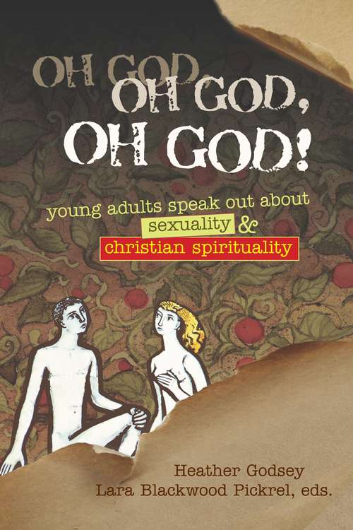 Book cover of Oh, God, oh, God, OH, GOD! : young adults talk about sexuality and embodiment in Christian spirituality