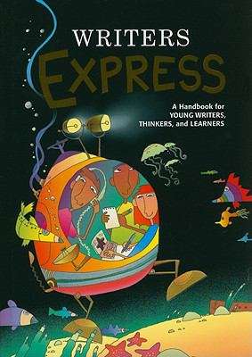 Writers Express: A Handbook for Young Writers, Thinkers and Learners