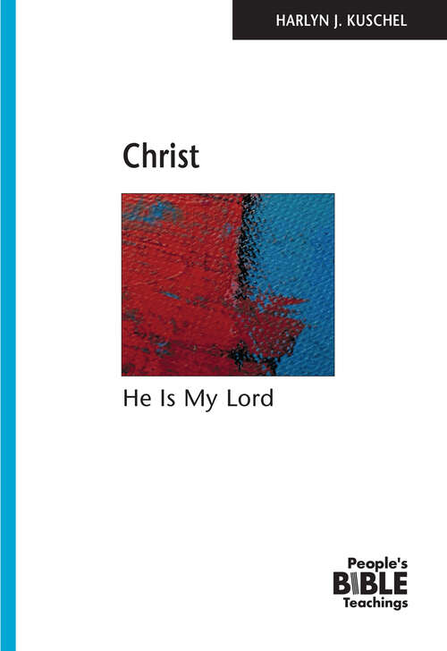 Book cover of Christ: He is My Lord (People's Bible Teachings)