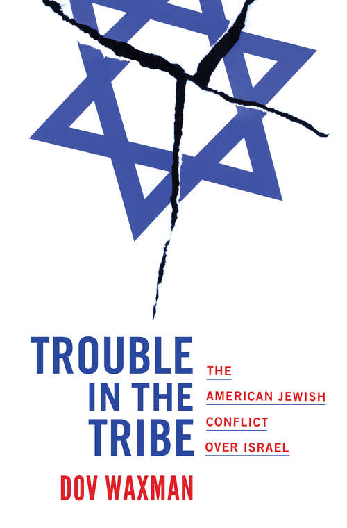 Book cover of Trouble in the Tribe: The American Jewish Conflict over Israel