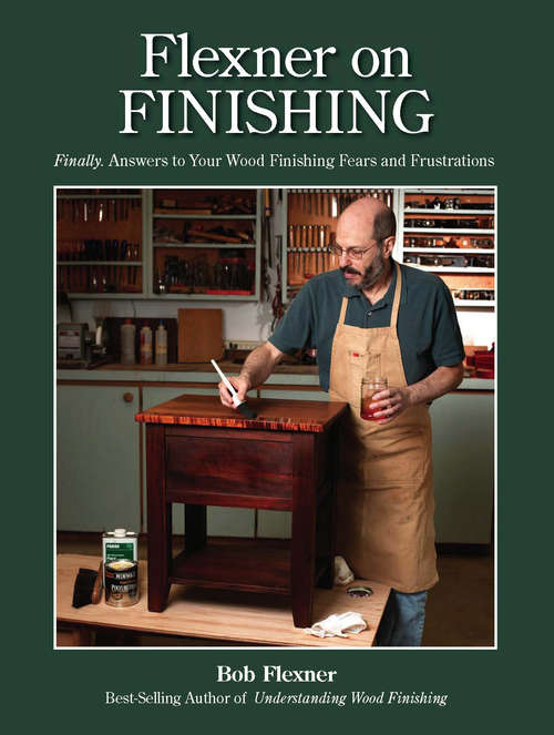 Book cover of Flexner on Finishing: Finally -- Answers to Your Wood Finishing Fears and Frustrations