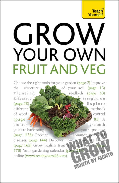 Book cover of Grow Your Own Fruit and Veg: Teach Yourself (Teach Yourself General Ser.)