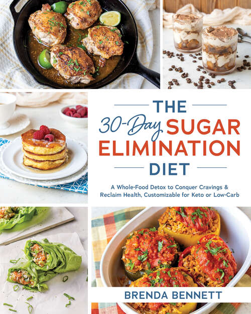 Book cover of The 30-Day Sugar Elimination Diet: A Whole-Food Detox to Conquer Cravings & Reclaim Health, Customizable for Keto or Low-Carb