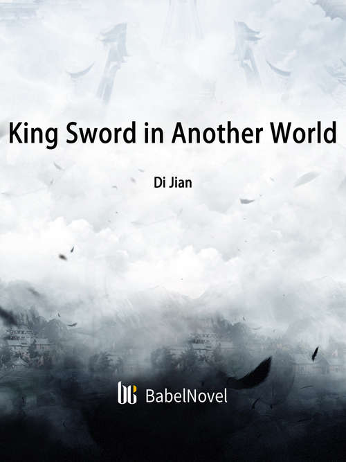 King Sword in Another World: Volume 1 (Volume 1 #1)