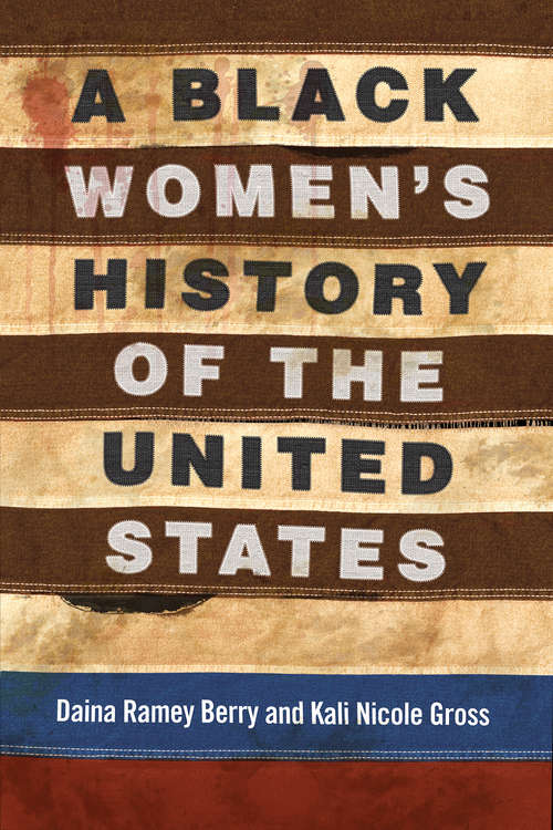 Book cover of A Black Women's History of the United States (REVISIONING HISTORY #5)