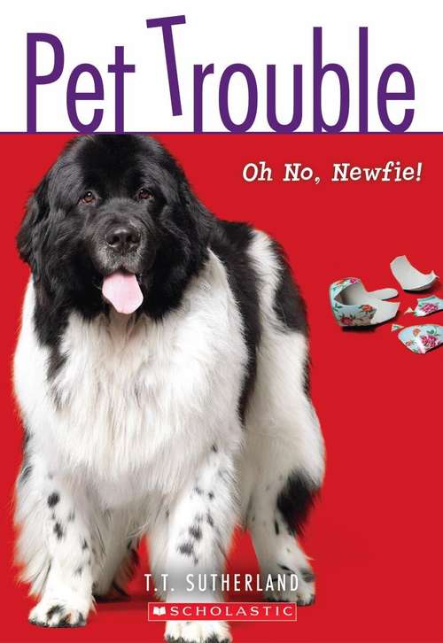 Oh No, Newf! (Pet Trouble, Book #5)