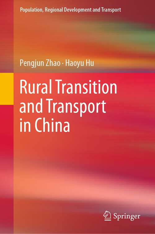 Book cover of Rural Transition and Transport in China (1st ed. 2022) (Population, Regional Development and Transport)