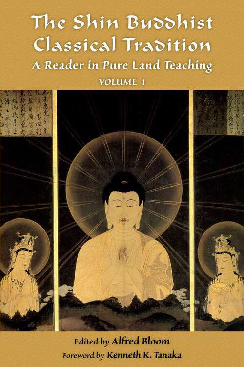 Book cover of The Shin Buddhist Classical Tradition: A Reader in Pure Land Teaching
