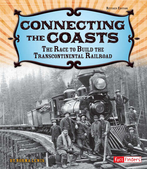 Book cover of Connecting the Coasts: The Race to Build the Transcontinental Railroad (Adventures on the American Frontier)