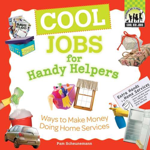 Book cover of Cool Jobs for Handy Helpers: Ways to Make Money  Doing Home Services