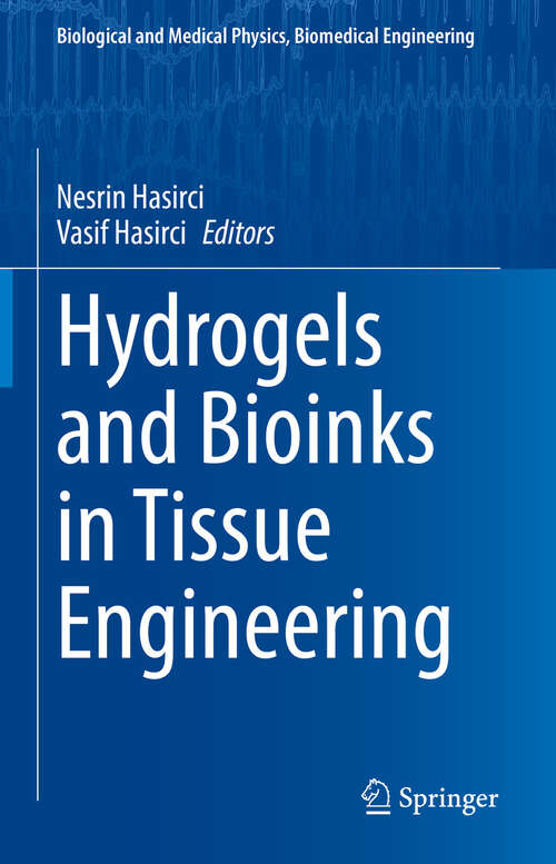 Book cover of Hydrogels and Bioinks in Tissue Engineering (Biological and Medical Physics, Biomedical Engineering)