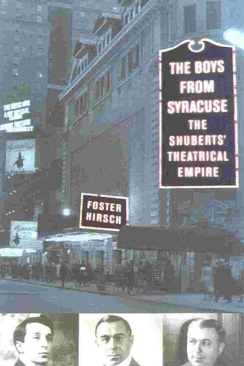 Book cover of The Boys from Syracuse: The Shuberts' Theatrical Empire