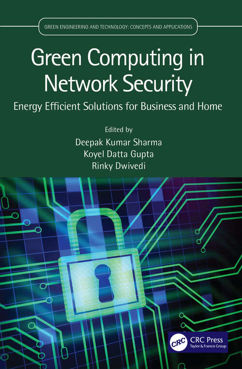 Book cover of Green Computing in Network Security: Energy Efficient Solutions for Business and Home (Green Engineering and Technology)