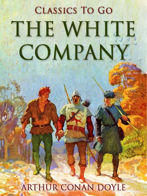 Book cover of The White Company: A Novel (Classics To Go)