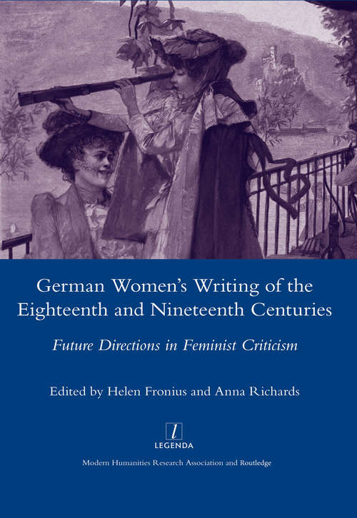 Book cover of German Women's Writing of the Eighteenth and Nineteenth Centuries: Future Directions in Feminist Criticism