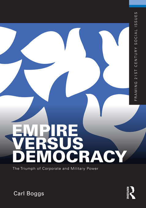 Book cover of Empire Versus Democracy: The Triumph of Corporate and Military Power