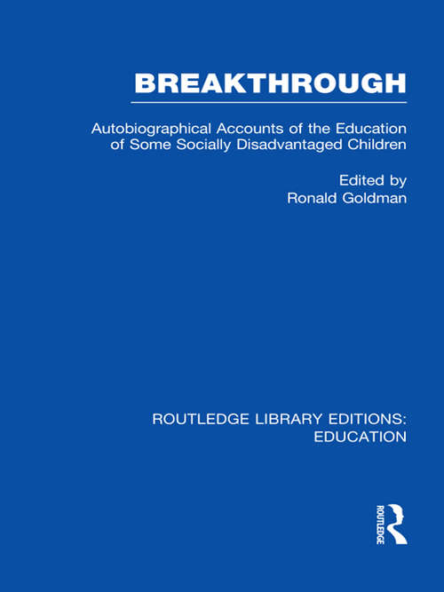 Book cover of Breakthrough: Autobiographical Accounts of the Education of Some Socially Disadvantaged Children (Routledge Library Editions: Education)