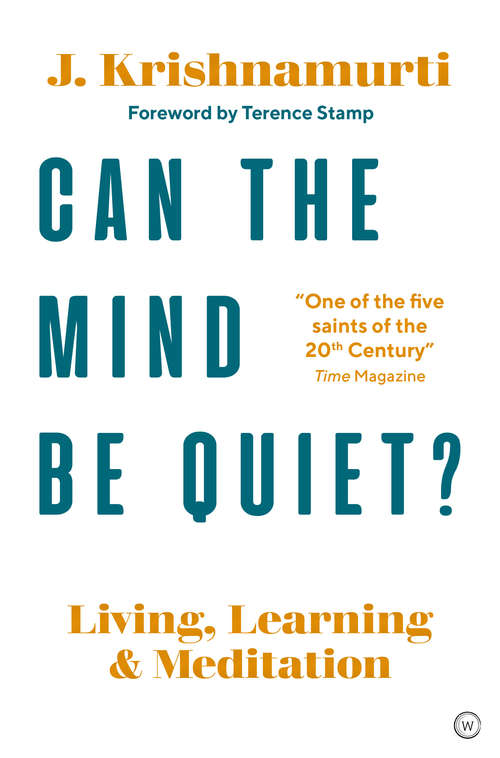 Book cover of Can The Mind Be Quiet?: Living, Learning and Meditation