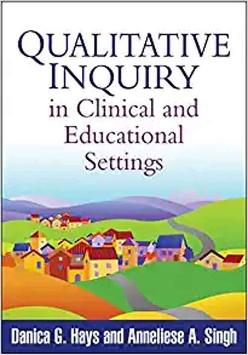 Qualitative Inquiry In Clinical And Educational Settings