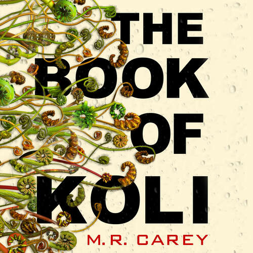 Book cover of The Book of Koli: The Rampart Trilogy, Book 1 (shortlisted for the Philip K. Dick Award) (The Rampart Trilogy)