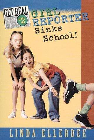 Book cover of Girl Reporter Sinks School! (Get Real #2)