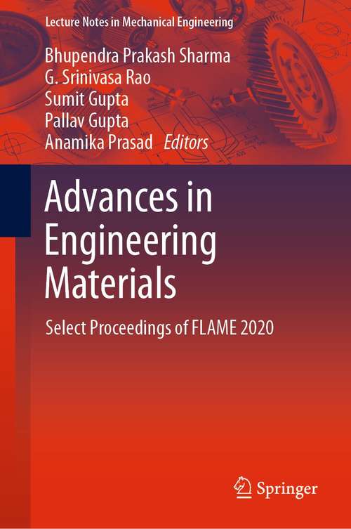 Advances in Engineering Materials: Select Proceedings of FLAME 2020 (Lecture Notes in Mechanical Engineering)