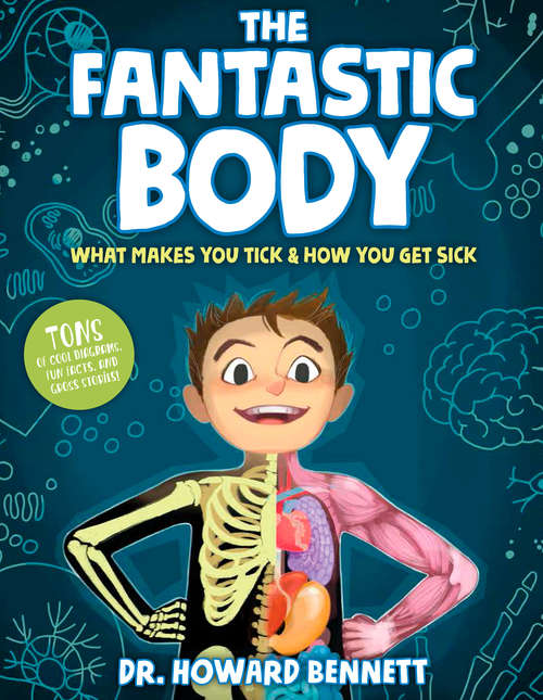Book cover of The Fantastic Body: What Makes You Tick & How You Get Sick