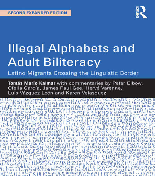 Book cover of Illegal Alphabets and Adult Biliteracy: Latino Migrants Crossing the Linguistic Border, Expanded Edition (2)