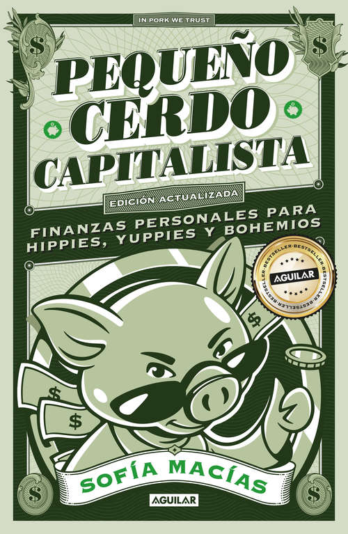 Book cover of Pequeño Cerdo Capitalista (10° aniversario: Finanzas personales para hippies, yuppies y bohemios