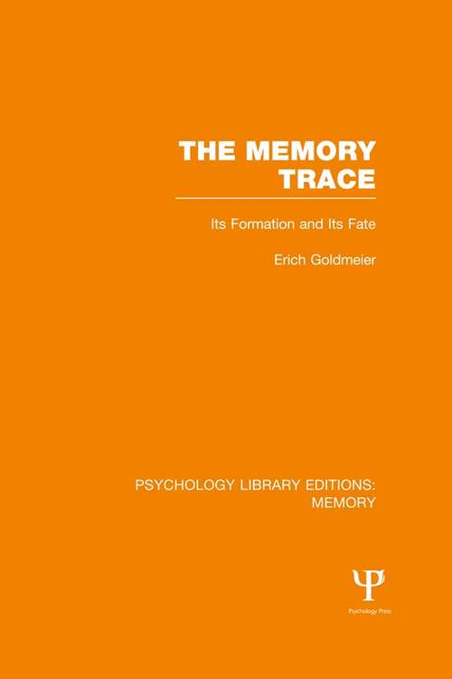 Book cover of The Memory Trace: Its Formation and its Fate (Psychology Library Editions: Memory)