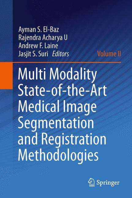 Multi Modality State-of-the-Art Medical Image Segmentation and Registration Methodologies