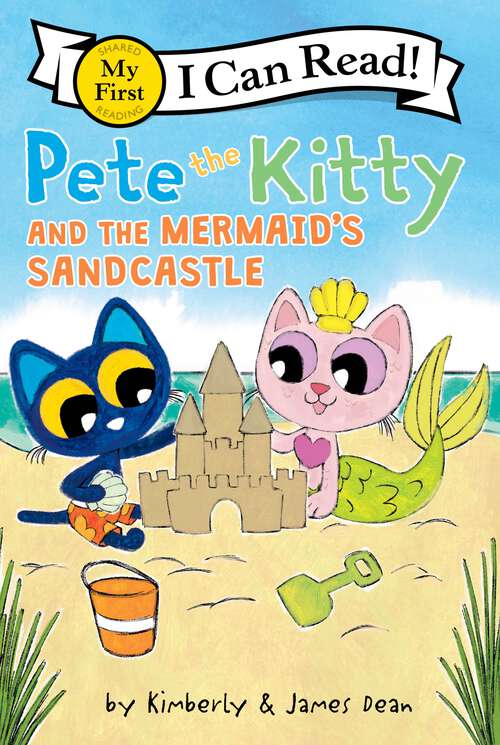 Book cover of Pete the Kitty and the Mermaid's Sandcastle (My First I Can Read)