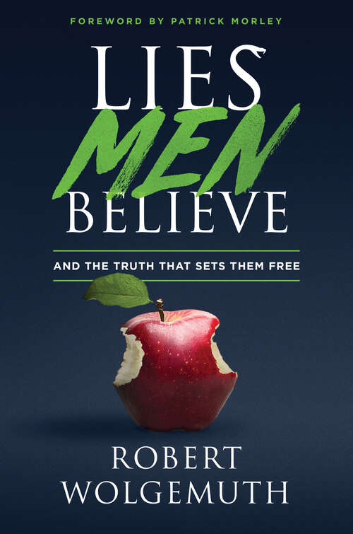 Book cover of Lies Men Believe: And the Truth that Sets Them Free