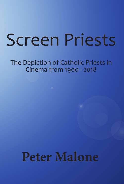 Book cover of Screen Priests: The Depiction of Catholic Priests in Cinema, 1900-2018