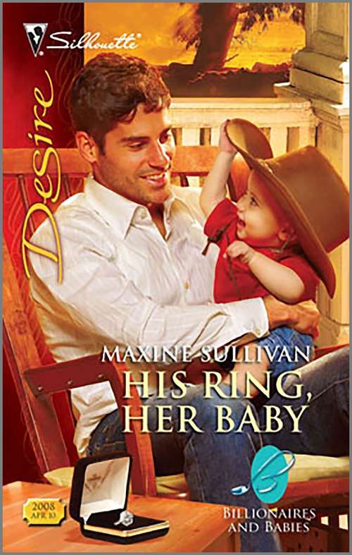Book cover of His Ring, Her Baby: Billionaire Baby Dilemma / His Ring, Her Baby / Cowgirl Makes Three (Original) (Billionaires and Babies #2008)