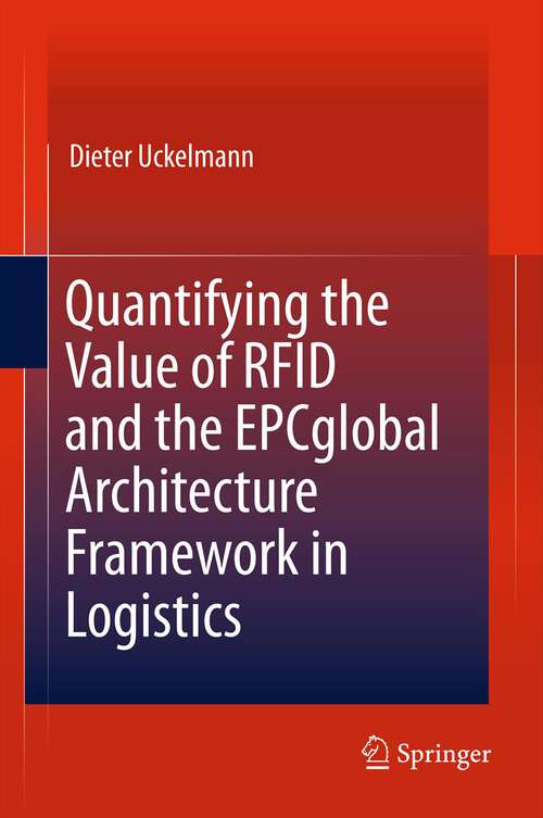 Book cover of Quantifying the Value of RFID and the EPCglobal Architecture Framework in Logistics
