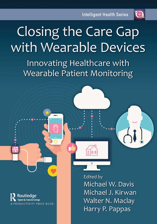 Book cover of Closing the Care Gap with Wearable Devices: Innovating Healthcare with Wearable Patient Monitoring (Intelligent Health Series)