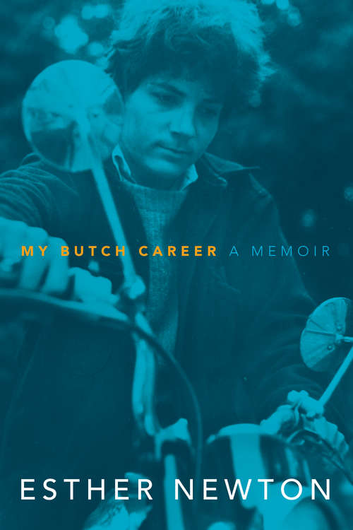 Book cover of My Butch Career: A Memoir