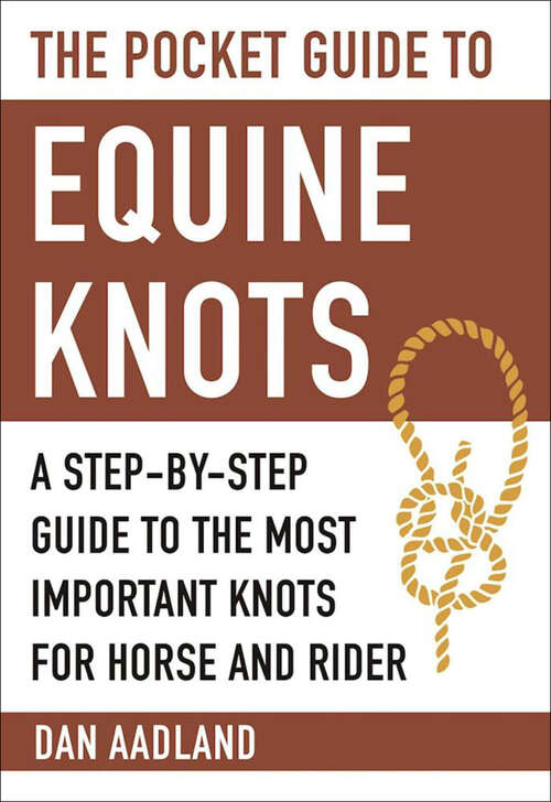Book cover of The Pocket Guide to Equine Knots: A Step-by-Step Guide to the Most Important Knots for Horse and Rider (Skyhorse Pocket Guides)