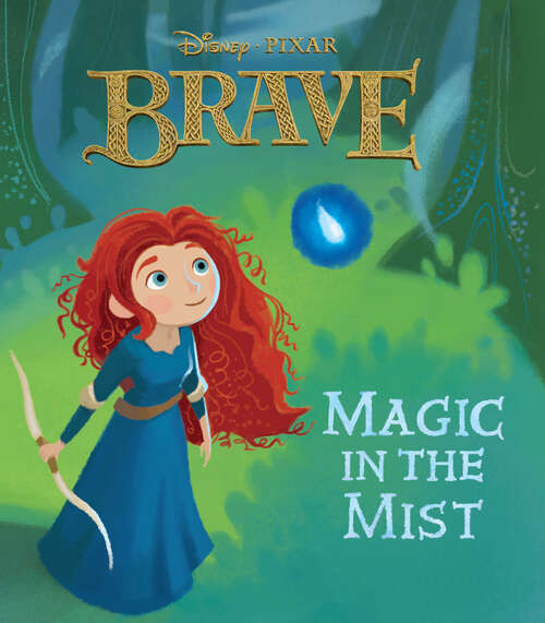 Book cover of Magic in the Mist (Disney/Pixar Brave)